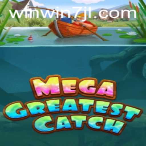 Dive into Adventure: MegaGreatestCatch and WINWIN7.VIP